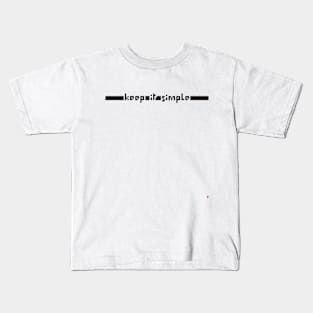 keep it simple Kids T-Shirt